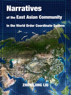 cover image of Narratives of the East Asian Community in the World Order Coordinate System